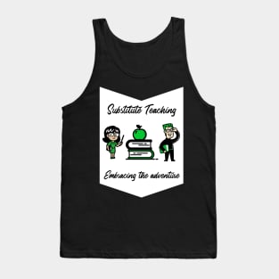 Substitute Teaching - Embracing the adventure Tank Top